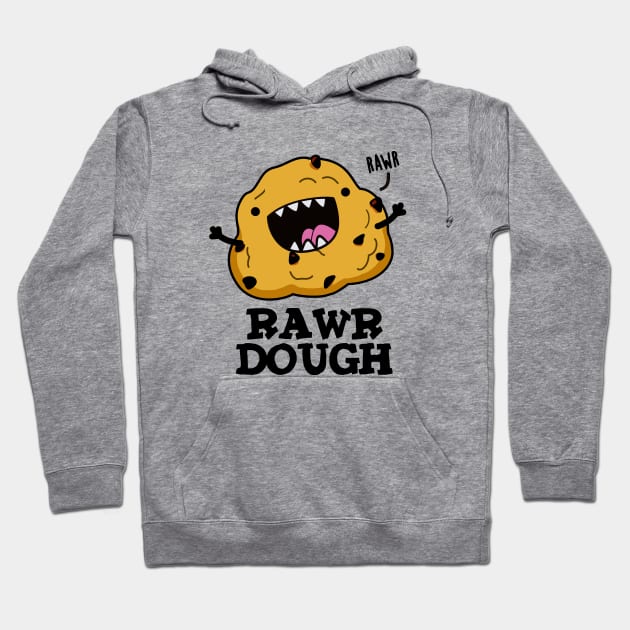 Rawr Dough Cute Raw Dough Food Pun Hoodie by punnybone